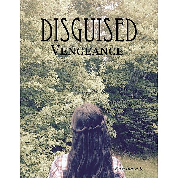Disguised Vengeance, Kassandra K