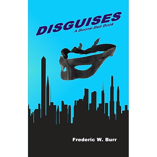 Disguises (BOONE-BELL, #3) / BOONE-BELL, Frederic W. Burr