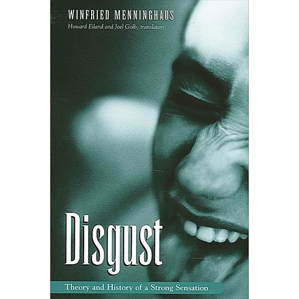 Disgust / SUNY series, Intersections: Philosophy and Critical Theory, Winfried Menninghaus