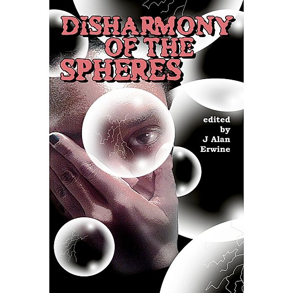 Disharmony of the Spheres, J Alan Erwine