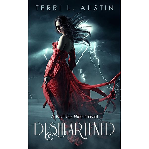 Disheartened (Null for Hire, #2) / Null for Hire, Terri L Austin