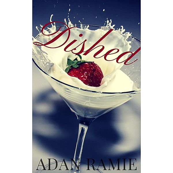 Dished, Adan Ramie