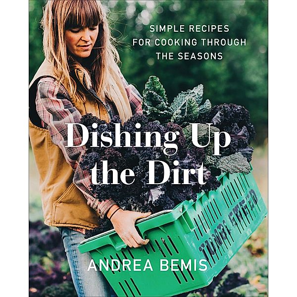 Dishing Up the Dirt, Andrea Bemis