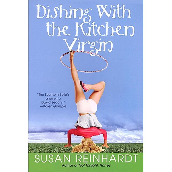 Dishing with the Kitchen Virgin, Susan Reinhardt