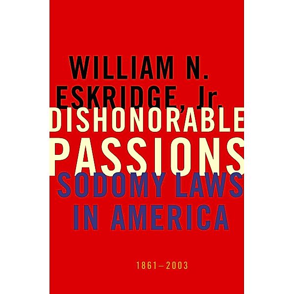 Dishonorable Passions, William N. Eskridge