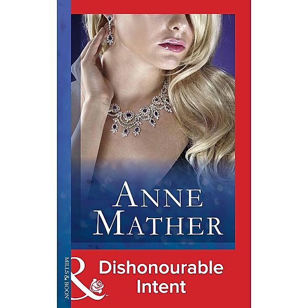 Dishonourable Intent / The Anne Mather Collection, Anne Mather