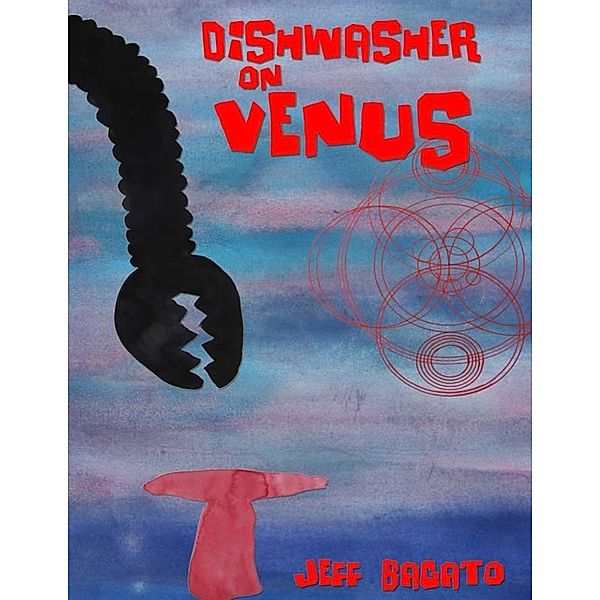 Dishwasher On Venus, Jeff Bagato