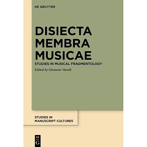 Disiecta Membra Musicae / Studies in Manuscript Cultures Bd.21