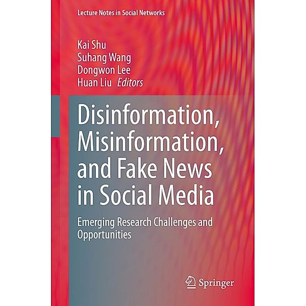 Disinformation, Misinformation, and Fake News in Social Media / Lecture Notes in Social Networks