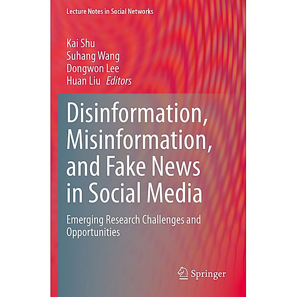 Disinformation, Misinformation, and Fake News in Social Media