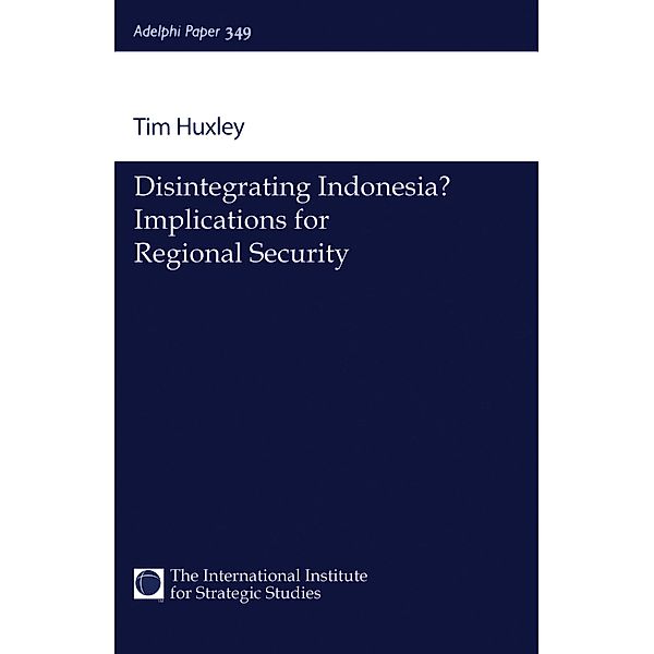 Disintegrating Indonesia?, Tim Huxley