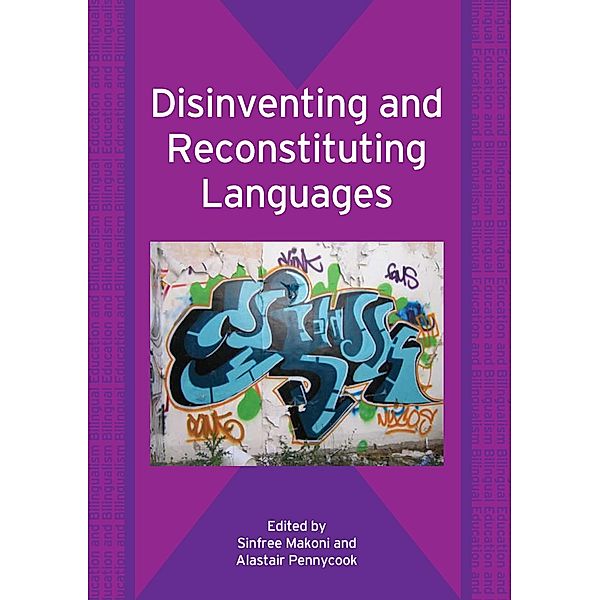 Disinventing and Reconstituting Languages / Bilingual Education & Bilingualism Bd.62
