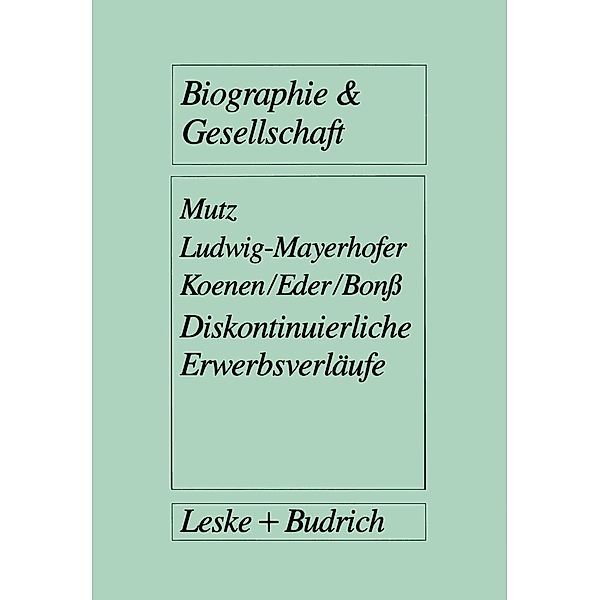 Diskontinuierliche Erwerbsverläufe / Biographie & Gesellschaft Bd.22