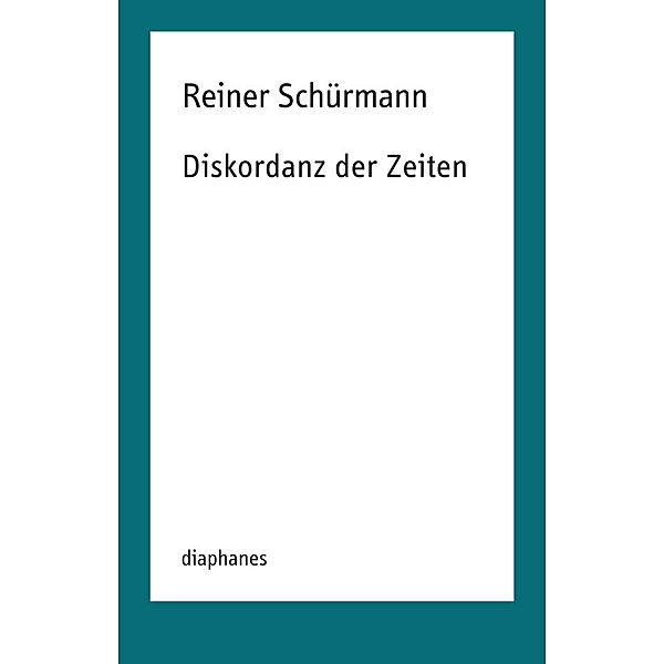 Diskordanz der Zeiten, Reiner Schürmann