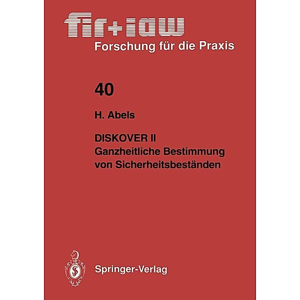 Diskover II Ganzheitliche Bestimmung von Sicherheitsbeständen / fir+iaw Forschung für die Praxis Bd.40, Helmut Abels