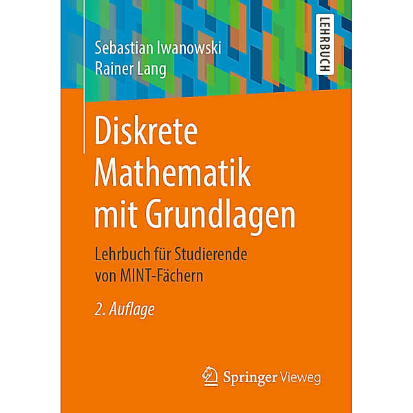 Diskrete Mathematik mit Grundlagen, Sebastian Iwanowski, Rainer Lang