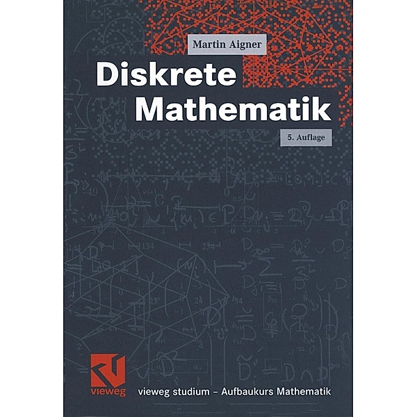 Diskrete Mathematik / vieweg studium; Aufbaukurs Mathematik, Martin Aigner