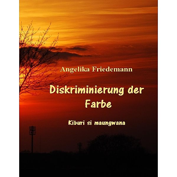 Diskriminierung der Farbe, Angelika Friedemann