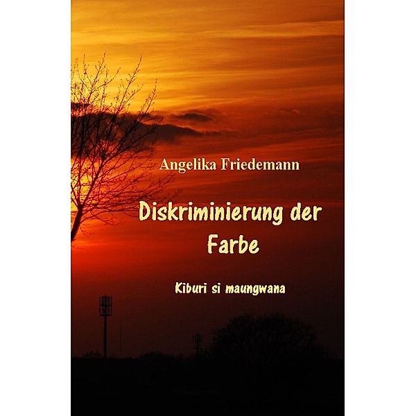 Diskriminierung der Farbe, Angelika Friedemann
