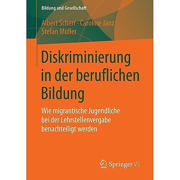 Diskriminierung in der beruflichen Bildung / Bildung und Gesellschaft, Albert Scherr, Caroline Janz, Stefan Müller
