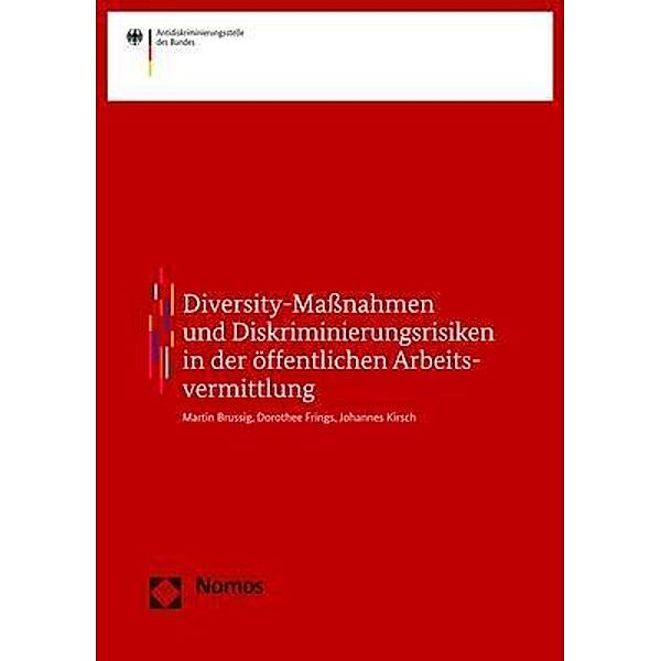 Diskriminierungsrisiken in der öffentlichen Arbeitsvermittlung, Martin Brussig, Dorothee Frings, Johannes Kirsch