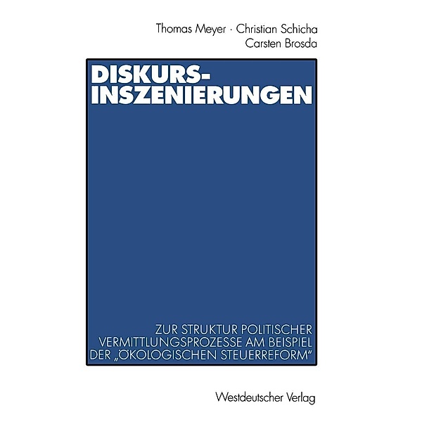 Diskurs-Inszenierungen, Thomas Meyer, Christian Schicha, Carsten Brosda