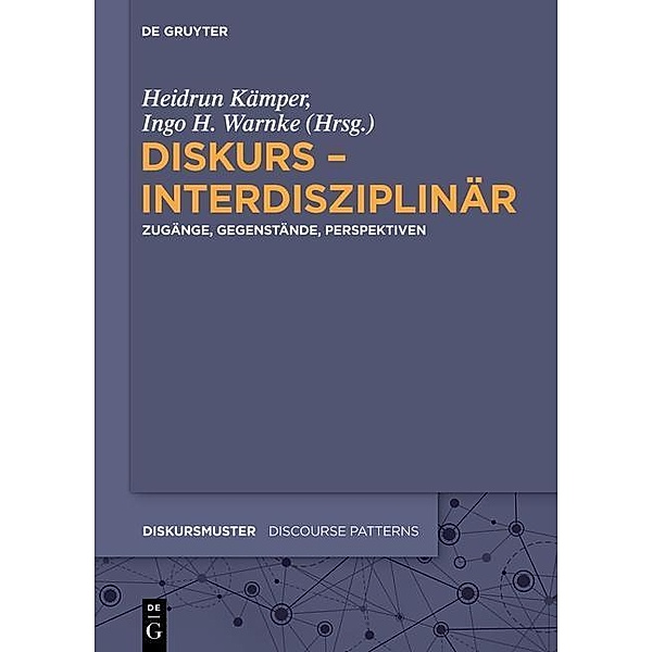 Diskurs - interdisziplinär / Diskursmuster / Discourse Patterns Bd.6