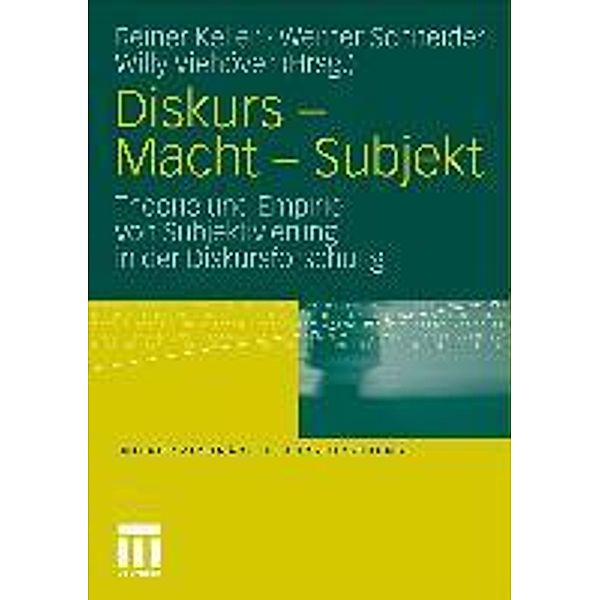 Diskurs - Macht - Subjekt / Interdisziplinäre Diskursforschung