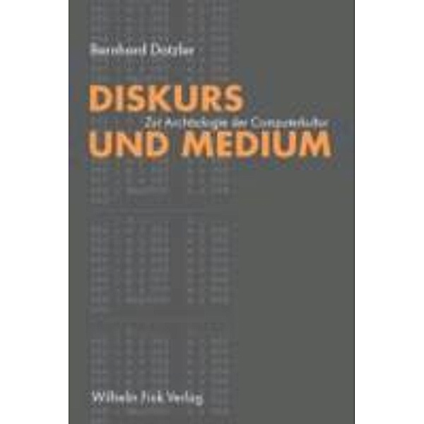 Diskurs und Medium I, Bernhard Dotzler