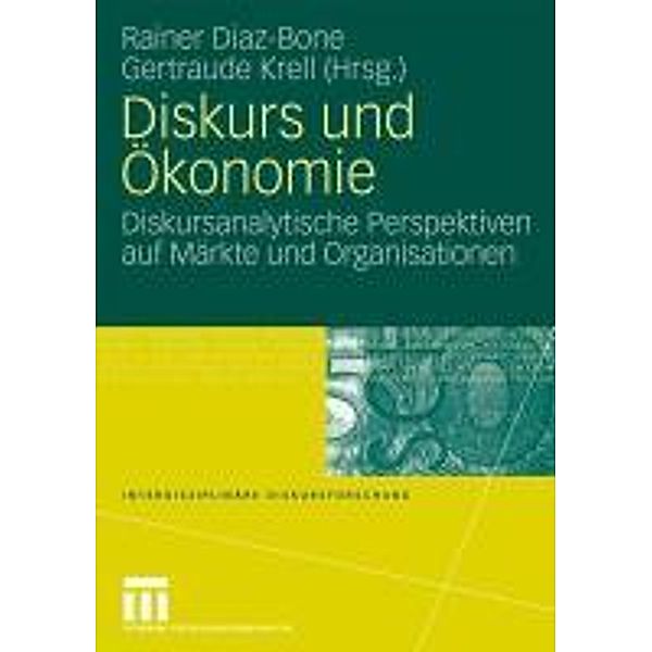 Diskurs und Ökonomie / Interdisziplinäre Diskursforschung, Rainer Diaz-Bone, Gertraude Krell