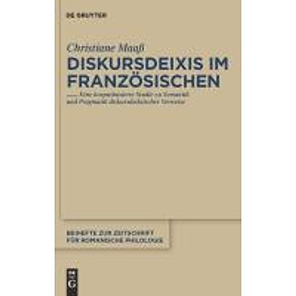Diskursdeixis im Französischen / Beihefte zur Zeitschrift für romanische Philologie Bd.355, Christiane Maass