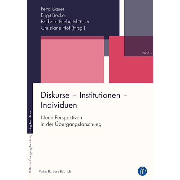 Diskurse - Institutionen - Individuen / Reflexive Übergangsforschung - Doing Transitions Bd.3, Andrea Pohling