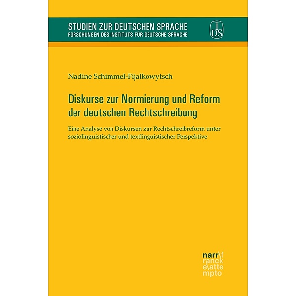 Diskurse zur Normierung und Reform der deutschen Rechtschreibung / Studien zur deutschen Sprache Bd.75, Nadine Schimmel-Fijalkowytsch