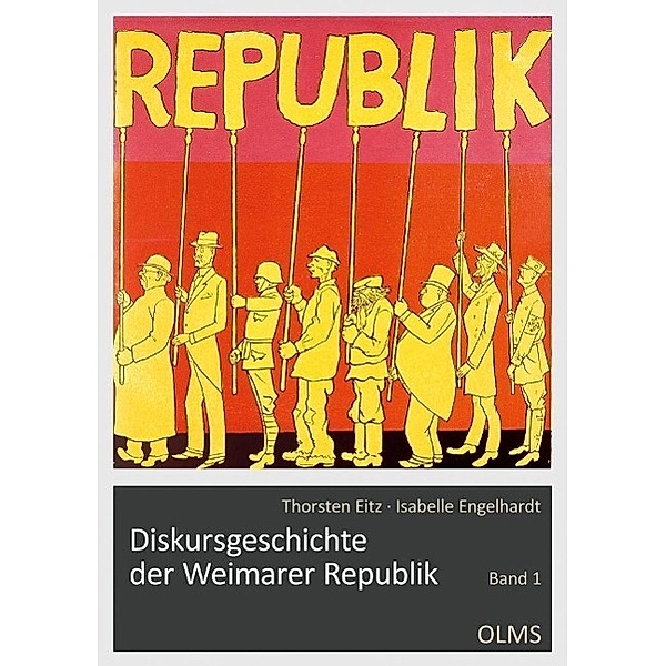 Diskursgeschichte der Weimarer Republik, 2 Bde., Thorsten Eitz, Isabelle Engelhardt