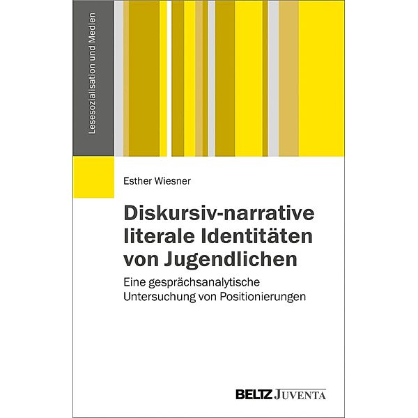 Diskursiv-narrative literale Identitäten von Jugendlichen / Lesesozialisation und Medien, Esther Wiesner