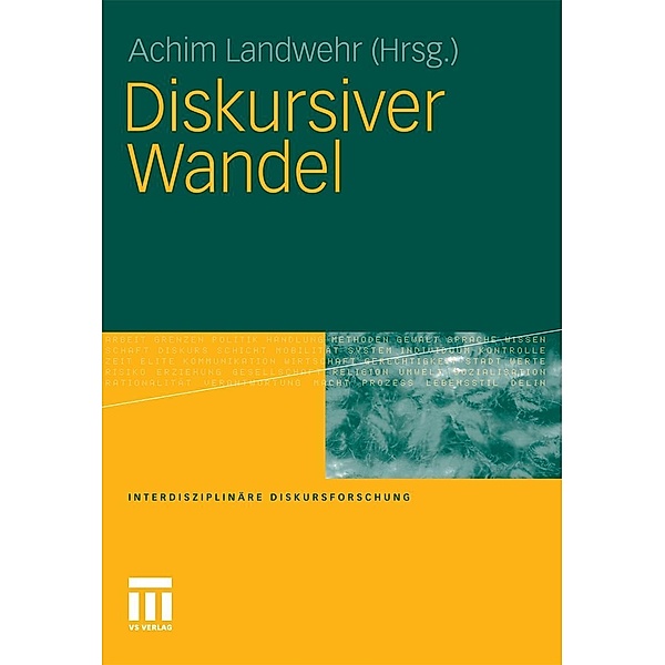 Diskursiver Wandel / Interdisziplinäre Diskursforschung, Achim Landwehr