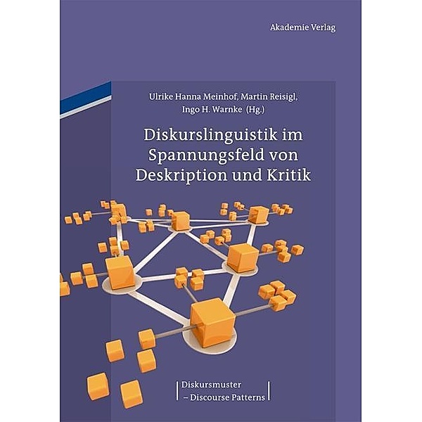 Diskurslinguistik im Spannungsfeld von Deskription und Kritik / Diskursmuster / Discourse Patterns Bd.1
