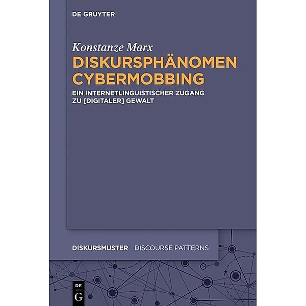 Diskursphänomen Cybermobbing / Diskursmuster / Discourse Patterns Bd.17, Konstanze Marx