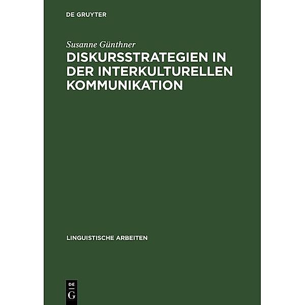Diskursstrategien in der interkulturellen Kommunikation / Linguistische Arbeiten Bd.286, Susanne Günthner