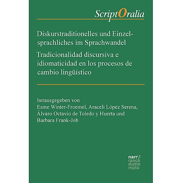 Diskurstraditionelles und Einzelsprachliches im Sprachwandel / Tradicionalidad discursiva e idiomaticidad en los procesos de cambio lingüístico / ScriptOralia Bd.141