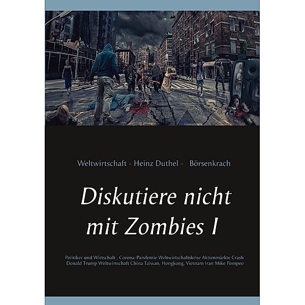 Diskutiere nicht mit Zombies I, Heinz Duthel
