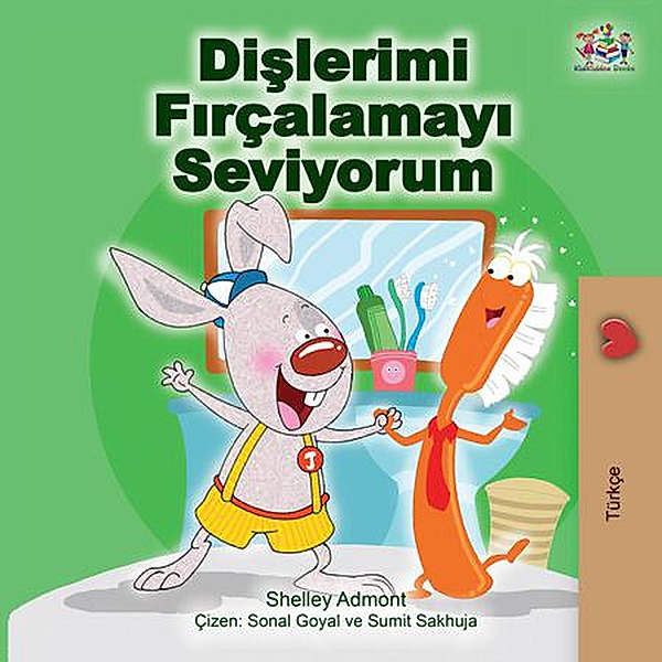 Dislerimi Firçalamayi Seviyorum (Turkish Bedtime Collection) / Turkish Bedtime Collection, Shelley Admont, Kidkiddos Books