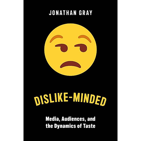 Dislike-Minded / Critical Cultural Communication Bd.37, Jonathan Gray