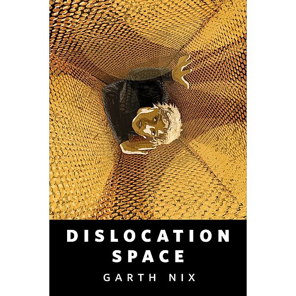 Dislocation Space / Tor Books, Garth Nix