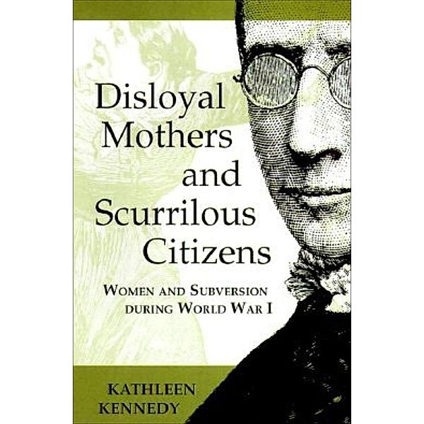 Disloyal Mothers and Scurrilous Citizens, Kathleen Kennedy