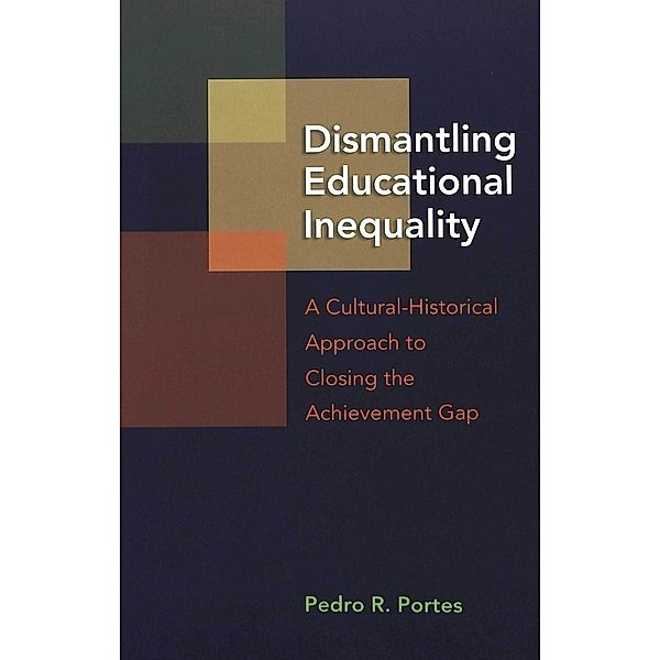 Dismantling Educational Inequality, Pedro R. Portes