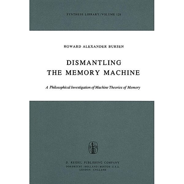 Dismantling the Memory Machine / Synthese Library Bd.128, H. A. Bursen