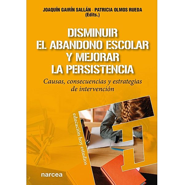 Disminuir el abandono escolar y mejorar la persistencia / Educación Hoy Estudios Bd.177, Joaquín Gairín, Patricia Olmos