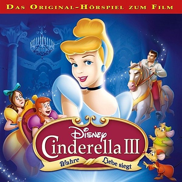 Disney - Cinderella - 3 - Disney - Cinderella 3 - Wahre Liebe siegt, Gabriele Bingenheimer, Marian Szymczyk