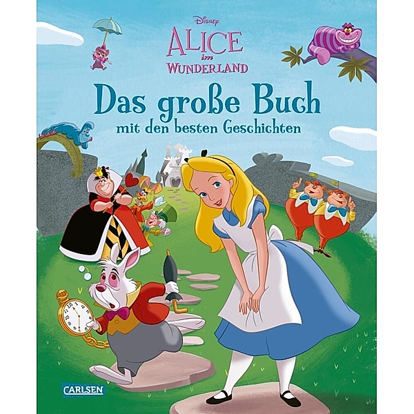 Disney - Das große Buch mit den besten Geschichten / Disney: Alice im Wunderland - Das große Buch mit den besten Geschichten, Walt Disney